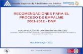 RECOMENDACIONES PARA EL PROCESO DE EMPALME 2001-2012 - DNP EDGAR EDUARDO GUERRERO RODRIGUEZ Economista, Magister en Ciencias Económicas, Especialista en.
