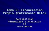 1 Tema 3: Financiación Propia (Patrimonio Neto) Contabilidad Financiera y Analítica II Curso 2007/08.
