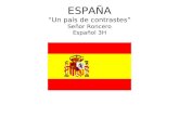 ESPAÑA “Un país de contrastes” Señor Roncero Español 3H.