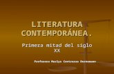 LITERATURA CONTEMPORÁNEA. Primera mitad del siglo XX Profesora Marlys Contreras Dornemann.