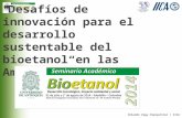 Orlando Vega Charpentier / IICA " "Desafíos de innovación para el desarrollo sustentable del bioetanol en las Américas”