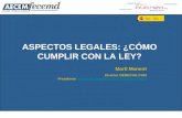 ASPECTOS LEGALES: ¿CÓMO CUMPLIR CON LA LEY? Martí Manent Director DERECHO.COM Presidente Asociación Española de la Economía DigitalAsociación Española.