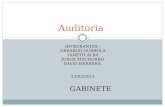 GABINETE INTEGRANTES : GERARDO GURROLA YANETH ALBA JORGE MACHORRO DAVID HERRERA. 23/02/2015 Auditoria.