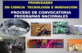 PRIORIDADES EN CIENCIA TECNOLOGÍA E INNOVACION PROCESO DE CONVOCATORIA PROGRAMAS NACIONALES.
