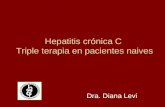 Hepatitis crónica C Triple terapia en pacientes naives Dra. Diana Levi.