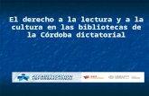 El derecho a la lectura y a la cultura en las bibliotecas de la Córdoba dictatorial.