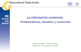 La información comercial: Problemáticas, desafíos y contenido David Cordobés – Andrea Santoni México DF, 10-13 de Marzo 2008.