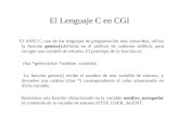 El Lenguaje C en CGI El ANSI C, uno de los lenguajes de programación más conocidos, utiliza la función getenv(),definida en el archivo de cabecera stdlib.h,