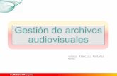 Autora: Francisca Montañez Muñoz. Gestión de archivos audiovisuales. Integración. Dispositivos para obtener archivos de imagen y sonido 1 12 Entre otros.