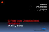 El Parto y sus Complicaciones Quirúrgicas Dr. Henry Bolaños  Henry Bolaños - Médico Gineco-Obstetra - Esp en Videolaparoscopia.