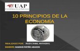 10 PRINCIPIOS DE LA ECONOMÍA REALIZADO POR: RUDY,THIM, ANTHONY, DOCENTE: MAXIMO PATIÑO ARAGON.