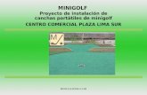 MINIGOLFPERU.COM MINIGOLF Proyecto de instalación de canchas portátiles de minigolf CENTRO COMERCIAL PLAZA LIMA SUR.
