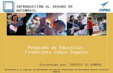 INTRODUCCIÓN AL SEGURO DE AUTOMÓVIL Presentado por: INSERTE SU NOMBRE Programa de Educación Financiera Sobre Seguros Nationwide y el logotipo de Nationwide.