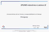 IPUMS-América Latina II Características de los Censos y comparabilidad en el tiempo Paraguay Nancy Cano Dirección General de Estadística, Encuestas y Censos.
