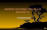 INGRID DAYANA TRUJILLO BARRETO POWERPOINT POWERPOINT.