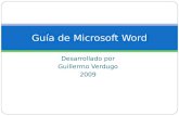 Desarrollado por Guillermo Verdugo 2009 Guía de Microsoft Word.