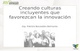 Creando culturas incluyentes que favorezcan la innovación Esp. Patricia Benavides Belmonte.