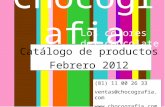 Chocogra fia Catálogo de productos Febrero 2012 Los colores del chocolate (81) 11 00 26 33 ventas@chocografia.com .