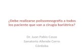 ¿Debe realizarse polisomnografía a todos los paciente que van a cirugía bariátrica? Dr. Juan Pablo Casas Sanatorio Allende Cerro Córdoba.