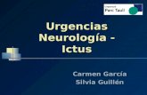 Urgencias Neurología - Ictus Carmen García Silvia Guillén.