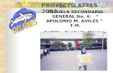ESCUELA SECUNDARIA GENERAL No. 4: “ APOLONIO M. AVILÉS ” T.M. Saltillo, Coahuila México. PROYECTO ATEES 2003.