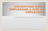 INSCRIPCION COMO EMPLEADOR y ALTA DE EMPLEADOS Consejo Profesional de Ciencias Económicas.