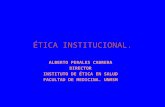 ÉTICA INSTITUCIONAL. ALBERTO PERALES CABRERA DIRECTOR INSTITUTO DE ÉTICA EN SALUD FACULTAD DE MEDICINA. UNMSM.