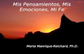 Mis Pensamientos, Mis Emociones, Mi Fe Marta Manrique-Reichard, Ph.D.