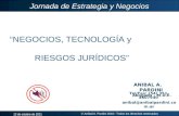 27 de abril de 2015 “NEGOCIOS, TECNOLOGÍA y RIESGOS JURÍDICOS” Jornada de Estrategia y Negocios Tel/Fax: (54) 351- 4607940 anibal@anibalpardini.com.ar.