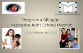 Programa Bilingüe Menasha Joint School District 2 de febrero de 2011 Menasha Joint School District.