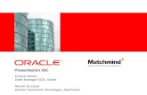 Presentación IDC Enrique Mazón Sales Manager ECM, Oracle Ramón de Cózar Director Consultoría Tecnológica, Matchmind.