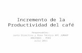 Incremento de la Productividad del café Responsables: Junta Directiva y Área Técnica APC JUMARP AMAZONAS - PERÚ Julio 2011.