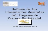 Reforma de los Lineamientos Generales del Programa de Carrera Magisterial SISTEMA EDUCATIVO ESTATAL REGULAR.