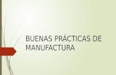 BUENAS PRÁCTICAS DE MANUFACTURA.  Las Buenas Prácticas de Manufactura (BPM), es un conjunto de instrucciones operativas o procedimientos operacionales.