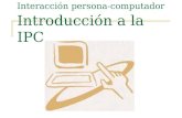 Interacción persona-computador Introducción a la IPC.