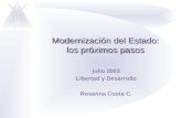 Modernización del Estado: los próximos pasos julio 2003 Libertad y Desarrollo Rosanna Costa C.