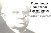 Domingo Faustino Sarmiento Facundo: Civilización y Barbarie.