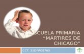 ESCUELA PRIMARIA “MÁRTIRES DE CHICAGO” CCT. 31DPR0976X.