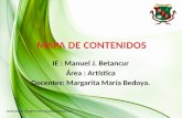IE : Manuel J. Betancur Área : Artística Docentes: Margarita María Bedoya. Diseñado por Claudia P. Parra claudiapp@gmail.com.
