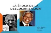LA ÉPOCA DE LA DESCOLONIZACIÓN Julen Garcia 1ºbacha Historia.