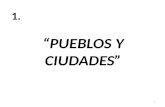 “PUEBLOS Y CIUDADES” 1 1.. EL CENTRO 2 2. (THE CENTER/ DOWNTOWN)