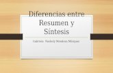 Diferencias entre Resumen y Síntesis Gabriela Nashely Mendoza Márquez.