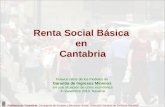 Renta Social Básica en Cantabria Nuevos retos de los modelos de Garantía de Ingresos Mínimos en una situación de crisis económica 4 noviembre 2010. Navarra.