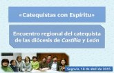 «Catequistas con Espíritu» Segovia, 18 de abril de 2015.