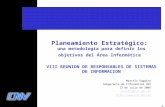 1 Planeamiento Estratégico: una metodología para definir los objetivos del Área Informática VIII REUNION DE RESPONSABLES DE SISTEMAS DE INFORMACION Marcelo.