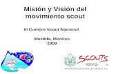 Misión y Visión del movimiento scout III Cumbre Scout Nacional Meztitla, Morelos 2009.