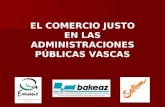 EL COMERCIO JUSTO EN LAS ADMINISTRACIONES PÚBLICAS VASCAS.
