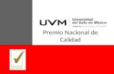 Premio Nacional de Calidad.. MEXICO Premio Nacional de Calidad El PNC, es el máximo reconocimiento a nivel nacional, que se entrega anualmente a las organizaciones.