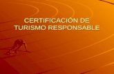 CERTIFICACIÓN DE TURISMO RESPONSABLE. Consejo de Acreditación en Turismo Sostenible Los programas de certificación necesitan demostrar a sus clientes.