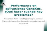 Performance en aplicaciones GeneXus. ¿Qué hacer cuando hay problemas? Alexander Wolff (awolff@concepto.com.uy) Marcos Crispino (mcrispino@concepto.com.uy)
